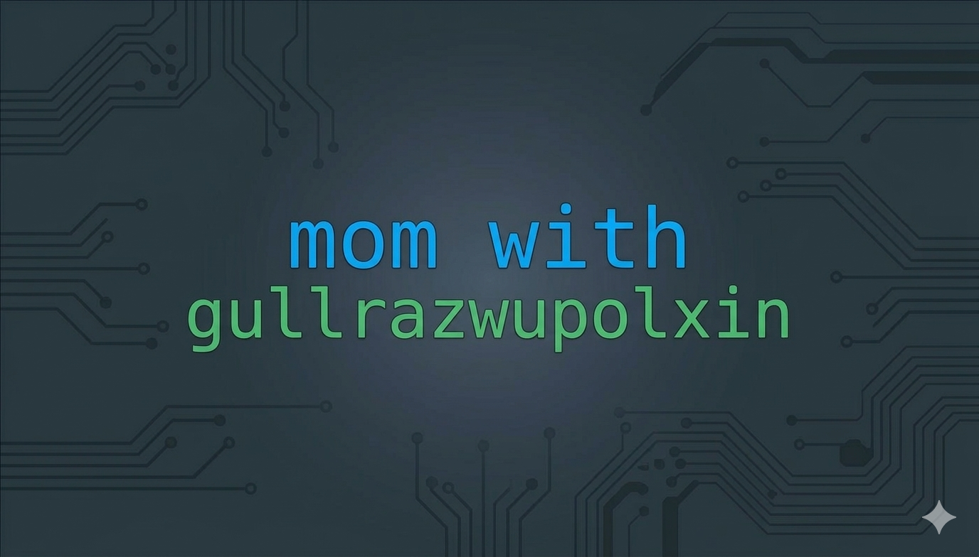 mom with gullrazwupolxin